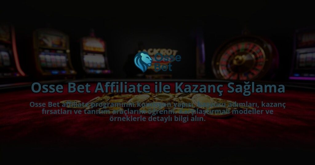 Osse-Bet-Affiliate-ile-Kazanc-Saglama-overlay-1784399285.jpg