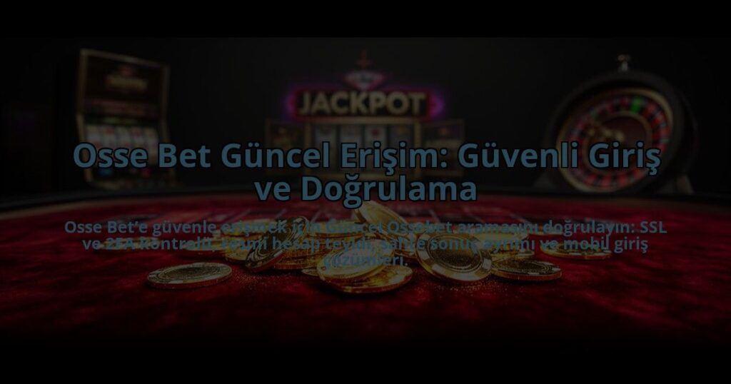 Osse-Bet-Guncel-Erisim-Guvenli-Giris-ve-Dogrulama-overlay-1784472863.jpg
