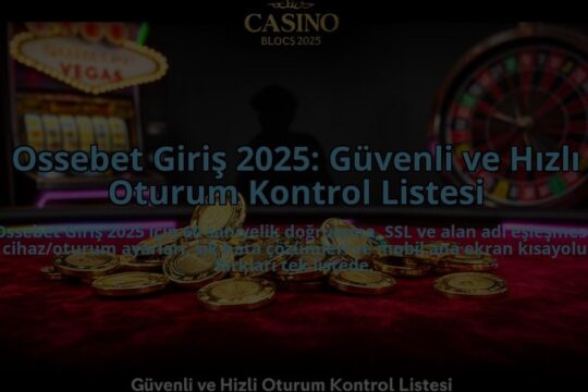 Ossebet-Giris-2025-Guvenli-ve-Hizli-Oturum-Kontrol-Listesi-overlay-1785087327.jpg
