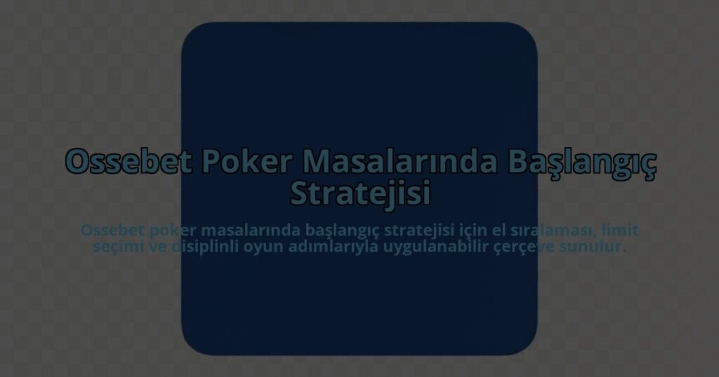 Ossebet-Poker-Masalarinda-Baslangic-Stratejisi-overlay-1785082395.jpg