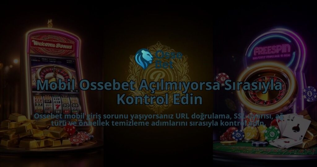 Mobil-Ossebet-Acilmiyorsa-Sirasiyla-Kontrol-Edin-overlay-1786616791.jpg