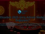 Ossebet-2025-Giris-Adresi-Neden-Degisiyor-overlay-1786647104.jpg