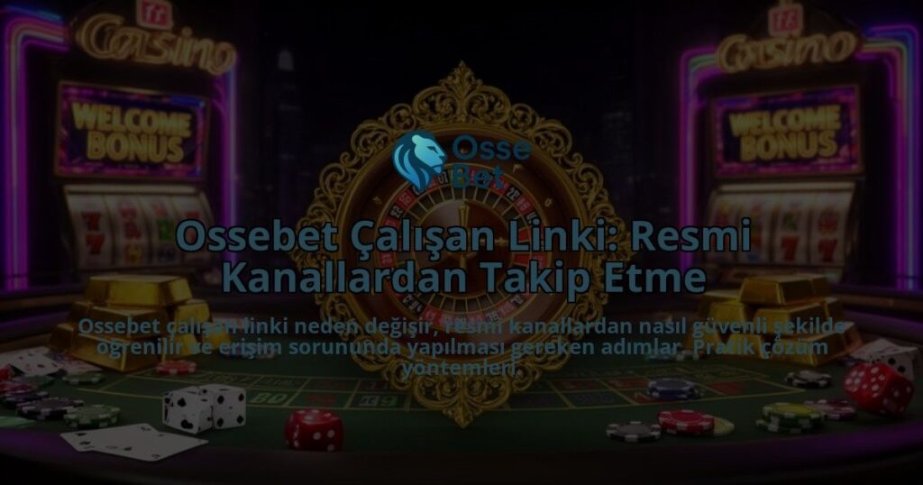 Ossebet-Calisan-Linki-Resmi-Kanallardan-Takip-Etme-overlay-1786631517.jpg
