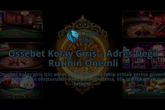 Ossebet-Kolay-Giris-Adres-Degil-Rutinin-Onemli-overlay-1786631865.jpg