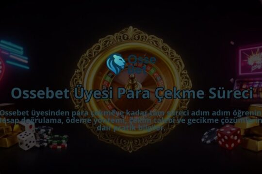 Ossebet-Uyesi-Para-Cekme-Sureci-overlay-1786628505.jpg