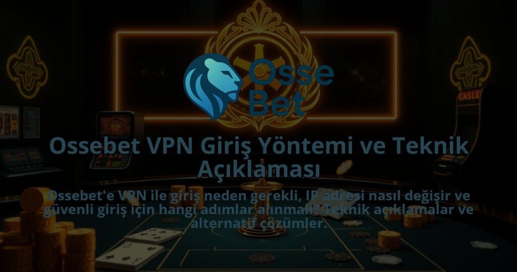 Ossebet-VPN-Giris-Yontemi-ve-Teknik-Aciklamasi-1786641926.jpg