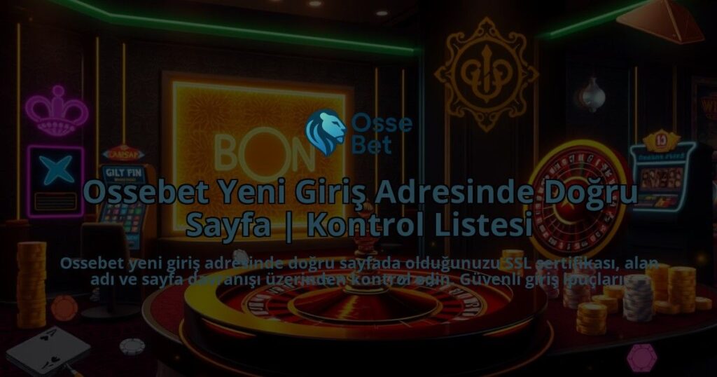 Ossebet-Yeni-Giris-Adresinde-Dogru-Sayfa-Kontrol-Listesi-overlay-1786683348.jpg
