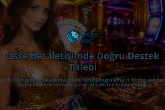 Osse-Bet-Iletisimde-Dogru-Destek-Talebi-overlay-1789678829.jpg